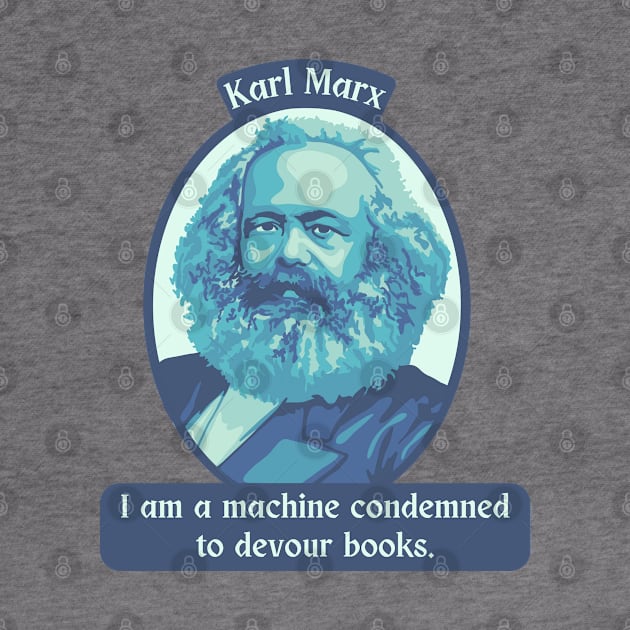 Karl Marx Portrait and Quote by Slightly Unhinged